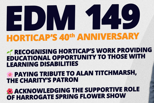 Tom Gordon against a background featuring the words "EDM 149 Horticap's 40th Anniversary Recognising Horticap's work providing educational opportunities to those with learning disabilities, paying tribute to Alan Titchmarsh, the charity's patron, acknowledging the supportive role of Harrogate Spring Flower Show